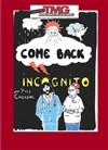 Come back incognito - 