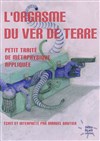 L'orgasme du ver de terre | Petit traité de métaphysique appliquée - 