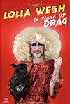 Lolla Wesh dans Le stand-up Drag - 