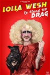 Lolla Wesh dans Le stand-up drag - 