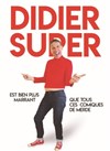 Didier Super dans Didier Super est bien plus marrant que tous ces comiques de merde - 