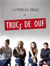 Coppélia Truc dans Trucs de ouf - 