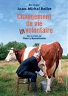 Changement de vie involontaire | de et avec Jean-Michel Rallet - 