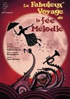 Le fabuleux voyage de la fée Mélodie - 