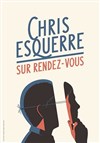 Chris Esquerre dans Sur rendez-vous - 