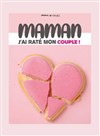 Maman, j'ai raté mon couple - 