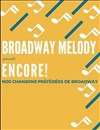 Broadway Melody presents Encore ! - 