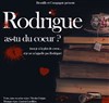 Rodrigue as-tu du coeur ? - 