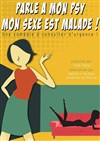 Parle à mon psy, mon sexe est malade - 