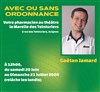 Gaëtan Jamard dans Avec ou sans ordonnance - 