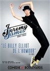 Jeremy James dans Jeremy James Aurait voulu - 