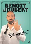 Benoit Joubert dans Oh... Merde ! - 