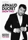 Arnaud Ducret dans Show Two - 