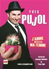 Yves Pujol dans J'adore ma femme - 