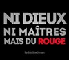 Eric Boschman dans Ni Dieux, ni Maîtres mais du Rouge - 