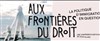 Aux frontières du droit : Conférence gesticulée - 