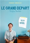 Thibaut Gonzalez dans Le Grand Départ - 