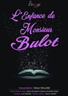 L'enfance de Monsieur Bulot - 