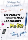 Les parents viennent de Mars, les enfants du McDo ! Chez papa - 