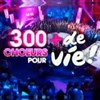 300 choeurs pour + de vie - 