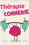 La therapie de la connerie - 