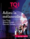 Adieu, la mélancolie - 