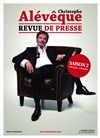 Christophe Alévêque dans Revue de Presse - saison 2 - 