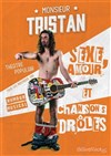 Monsieur Tristan dans Sexe, amour et chansons drôles - 