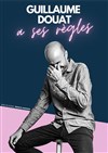 Guillaume Douat a ses règles - 