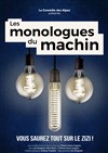 Les monologues du machin - 