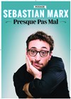 Sebastian Marx dans Presque pas mal | En rodage - 