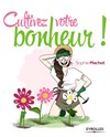 Cultiver votre Bonheur - 