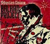 Sébastien Giniaux Balkan Project - 