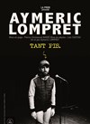 Aymeric Lompret dans Tant pis - 