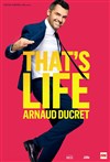 Arnaud Ducret dans That's Life - 