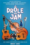 Drôle de Jam - 