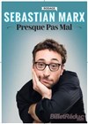 Sebastian Marx dans Presque Pas Mal | En rodage - 