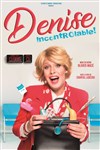 Denise dans Incontrôlable ! - 