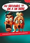 Au secours on a un bébé - 