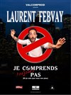 Laurent Febvay dans Je comprends toujours pas - 