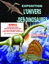 L'univers des dinosaures | - Nîmes - 