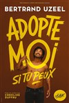 Bertrand Uzeel dans Adopte moi si tu peux - 