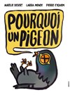 Pourquoi un Pigeon ? - 