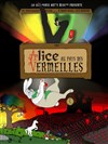 Alice au pays des vermeilles - 