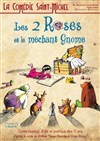 Les Deux Roses et le méchant gnome - 