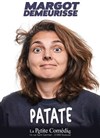 Margot Demeurisse dans Patate - 