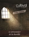 Visite enquête : le prisonnier de la Bastille | par Cultival - 