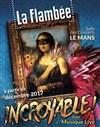 La Flambée | Incroyable ! - 