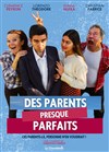 Des parents presque parfaits - 