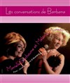 Les Conversations de Barbara - 